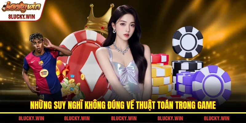 Những suy nghĩ không đúng về thuật toán trong game